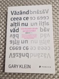 Vazand ceea ce altii nu vad Gary Klein