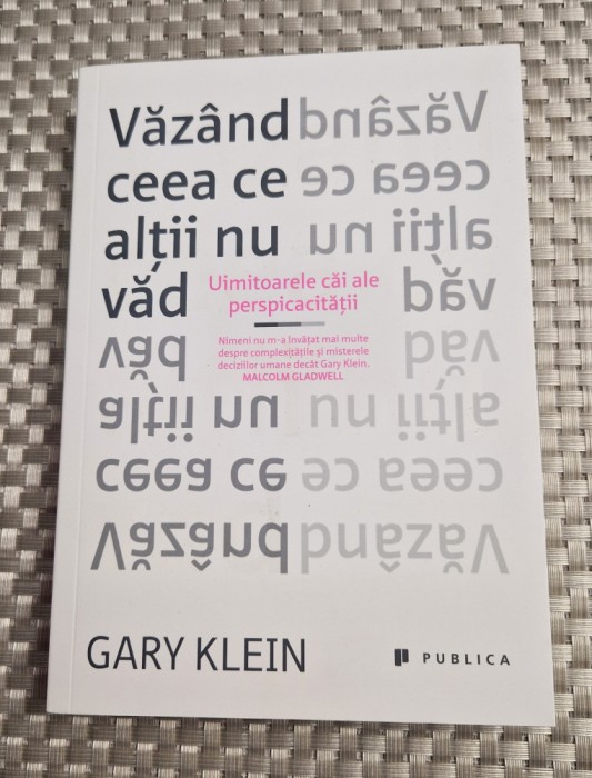 Vazand ceea ce altii nu vad Gary Klein