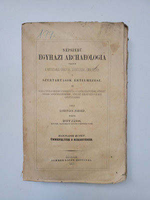 Rara Ep. Lonovics Jozsef, Nepszeru Egyhazi Archaeologia, Temesvar, Becs, 1857! foto