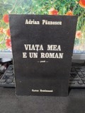 Adrian Păunescu, Viața mea e un roman, Cartea Rom&acirc;nească, București 1987, 086