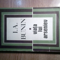 I. A. [Ivan] Bunin - Viata lui Arseniev (Editura pt Literatura Universala 1969)