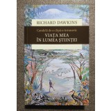 Richard Dawkins - Candelă de-o clipă-n &icirc;ntuneric: viaţa mea &icirc;n lumea ştiinţei