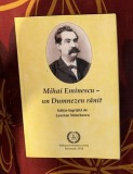 Mihai Eminescu - un Dumnezeu rănit