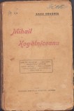 C453 Mihail Kogălniceanu, Anii de pregătire, Caracterul, Prioritățile literare, Ideile istorice, Elocvența sa, Influența sa de Radu Dragnea, 1921