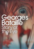 Georges Bataille - Story of the Eye (Istoria Ochiului) (contine eseuri: Susan Sontag, Roland Barthes) suprarealism avangarda eros erotica sexual Sade