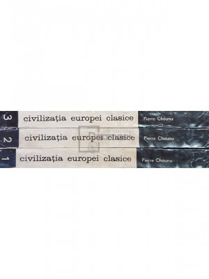 Pierre Chaunu - Civilizatia Europei clasice, 3 vol. (editia 1989) foto