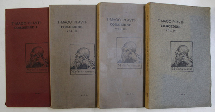 COMEDIILE LUI T. MACCVS PLAVTVS , in romaneste dupa textul latin al lui W,M. LINDSAY de ELIODOR CONSTANTINESCU , VOLUMEL I - IV , 1931 - 1934