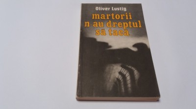 OLIVER LUSTIG - MARTORII N-AU DREPTUL SA TACA RF15/2 foto