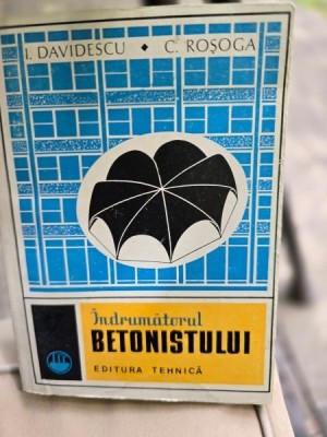 Indrumatorul betonistului - I. Davidescu foto
