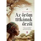 Az &ouml;r&ouml;m titk&aacute;nak őrzői - Alice Walker