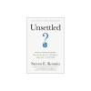 Unsettled: What Climate Science Tells Us, What It Doesn&#039;t, and Why It Matters