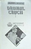 Cumpara ieftin Drumul crucii (volumul 1) - Aurel State ($F56), Litera