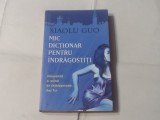 XIAOLU GUO - MIC DICTIONAR PENTRU INDRAGOSTIRI