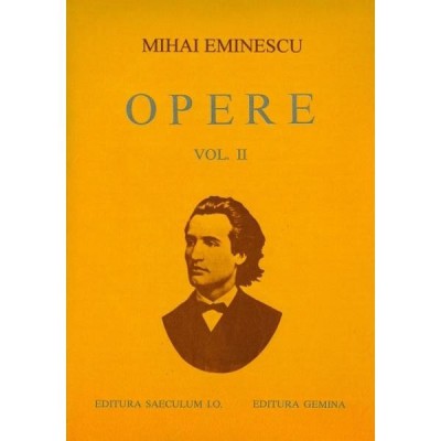 M. Eminescu - Poezii tipărite &amp;icirc;n timpul vieții ( Opere, vol. II ) foto