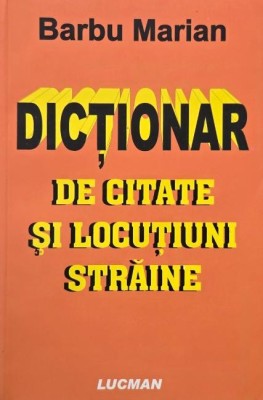 Dictionar de citate si locutiuni straine - Barbu Marian foto