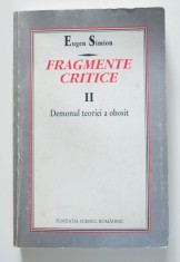 Eugen Simion - Fragmente critice 2. Demonul teoriei a obosit