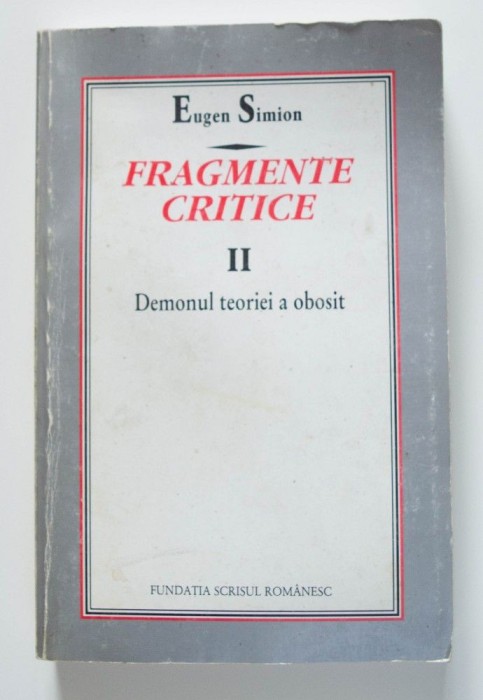 Eugen Simion - Fragmente critice 2. Demonul teoriei a obosit