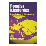 Popular Ideologies: Mass Culture at Mid-Century