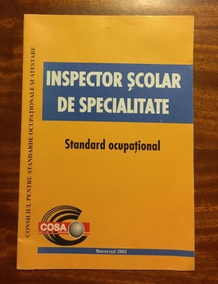INSPECTOR SCOLAR DE SPECIALITATE. STANDARD OCUPATIONAL (2002 - Ca noua!) foto