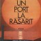 UN PORT LA RASARIT-RADU TUDORAN-215981