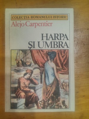 Harpa si umbra-Alejo Carpentier foto