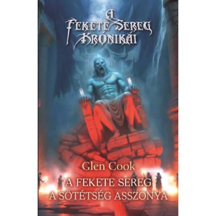 A Fekete sereg - A s&ouml;t&eacute;ts&eacute;g asszonya - Glen Cook