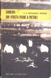 Oamenii din Varsta Veche a Pietrei - C.S. Nicolaescu Plopsor - Epoca Paleolitica Romania - Istorie - Editura Stiintifica 1965