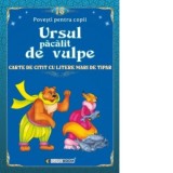 Ursul pacalit de vulpe. Carte de citit cu litere mari de tipar (format B5)