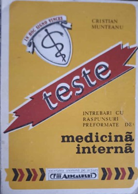 TESTE - INTREBARI CU RASPUNSURI PREFORMATE DE MEDICINA INTERNA-CRISTIAN MUNTEANU-253539 foto