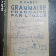 Grammaire francaise par l'image-G.Gabet
