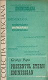 Prezentul Etern Eminescian - George Popa, Junimea 1989, Biografii Eminescu, Carte Beletristica Romana, Paperback