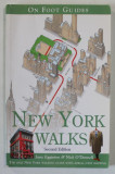 NEW YORK WALKS , ON FOOT GUIDES by JANE EGGINTON and NICK O &#039;DONNELL , 2006