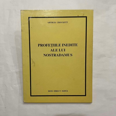 Arthur Crockett - Profetiile inedite ale lui Nostradamus foto