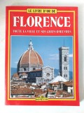 Florence (Florenta) - Italia, Tout la Ville et ses chefs-d&#039;ouvres, Ghid turistic ilustrat, Bonechi format mare, coperti brosate