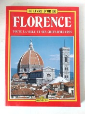 Florence (Florenta) - Italia, Tout la Ville et ses chefs-d&#039;ouvres, Ghid turistic ilustrat, Bonechi format mare, coperti brosate