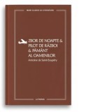 Zbor de noapte. Pilot de razboi. Pamant al oamenilor - Antoine de Saint-Exupery, Ion Caraion
