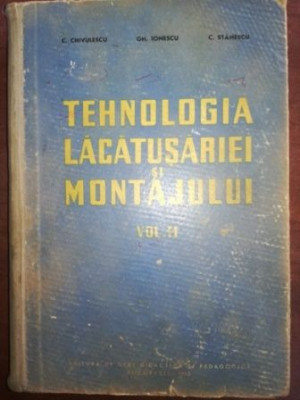 Tehnologia lacatuseriei si montajului vol 2- C. Chivulescu, Gh. Ionescu foto