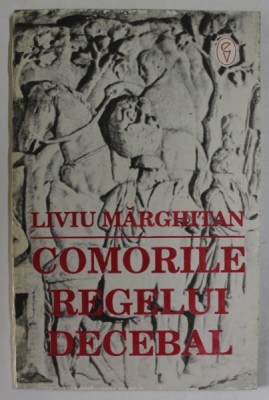 COMORILE REGELUI DECEBAL de LIVIU MARGINEANU , 1994 foto