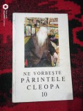 Ne vorbeste parintele Cleopa-vol 10