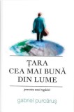 tara cea mai buna din lume - Povestea unei regasiri - Editura Doxologia