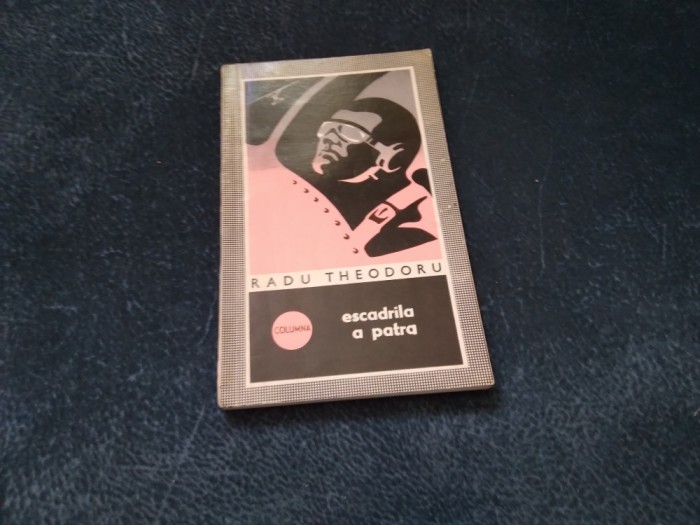RADU THEODORU - ESCADRILA A PATRA