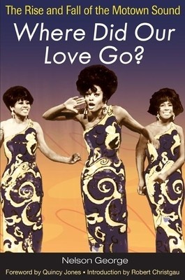 Where Did Our Love Go?: The Rise and Fall of the Motown Sound foto