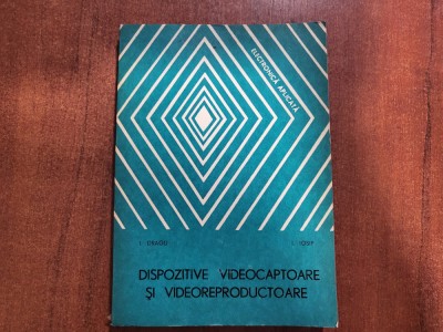 Dispozitive videocaptoare si videoreproductoare de I.Dragu,I.Iosif foto