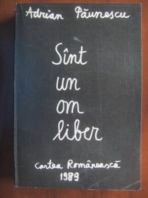 Adrian Paunescu - Sint un om liber foto