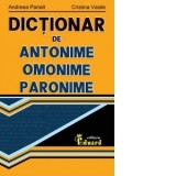 Dictionar de antonime, omonime, paronime - Cristina Vasile, Andreea Panait