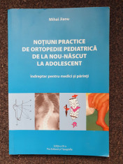 NOTIUNI PRACTICE DE ORTOPEDIE PEDIATRICA DE LA NOU-NASCUT LA ADOLESCENT - Jianu foto