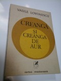 CREANGA SI CREANGA DE AUR - VASILE LOVINESCU