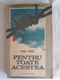 PAVEL PERES - PENTRU TOATE ACESTEA (1987), 270 pagini