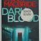 DARK BLOOD by STUART MACBRIDE , 2016