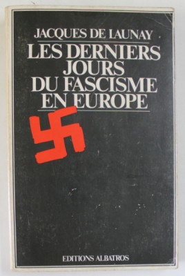 LES DERNIER JOURS DU FASCISME EN EUROPE par JACQUES DE LAUNAY , 1977 foto
